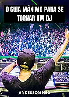 Livro O GUIA máximo para se tornar um DJ