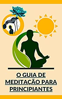 Livro O Guia de Meditação para Principiantes