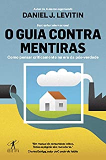 Livro O guia contra mentiras: Como pensar criticamente na era da pós-verdade