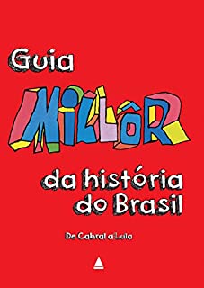 Livro Guia Millôr da história do Brasil: De Cabral a Lula