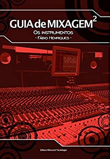 Livro Guia de Mixagem 2 - os instrumentos