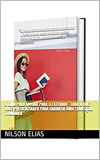 Livro O guia para Mudar para o exterior - Tudo o que você precisa saber para garantir uma transição tranqüila