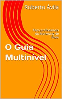 Livro O Guia Multinível: Para profissionais do Marketing de Rede