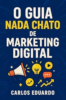 Livro O Guia Nada Chato de Marketing Digital: Como crescer, vender e se manter real nas redes sociais — mesmo com poucos seguidores
