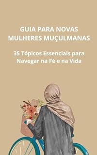 Livro Guia para novas mulheres muçulmanas: 35 tópicos essenciais para navegar na fé e na vida