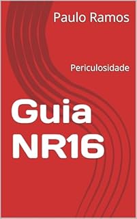 Livro Guia NR16: Periculosidade (Desvendando as Normas Regulamentadoras Livro 13)