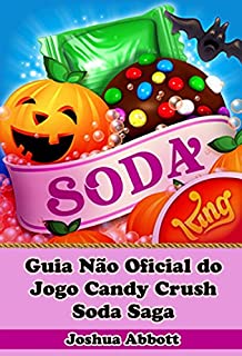 Livro Guia Não Oficial do Jogo Candy Crush Soda Saga