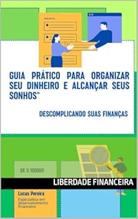 Livro Guia Para Organizar Seu dinheiro: Descomplicando suas Finanças