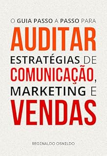 Livro O guia passo a passo para auditar estratégias de comunicação, marketing e vendas