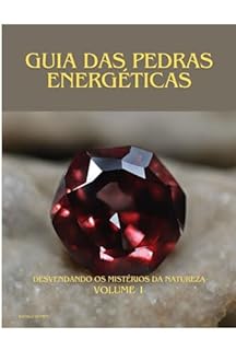 Livro O guia das pedras energeticas: Desvendando os Mistérios da Natureza
