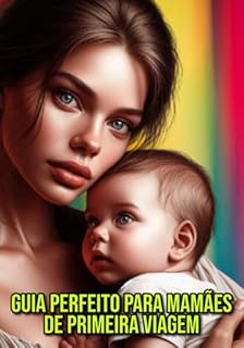 Livro Guia Perfeito Para Mamães De Primeira Viagem