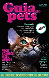 Guia dos Pets Ed. 06 - Você Conhece o Seu Amigo?; 10 informações que você precisa saber sobre os bichanos.