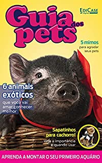 Livro Guia dos Pets Ed. 07 - 6 Animais Exóticos Que Você Vai Amar Conhecer Melhor