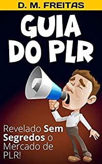 Livro Guia do PLR: Descubra Como Utilizar os Materiais Private Label Rights (PLR)