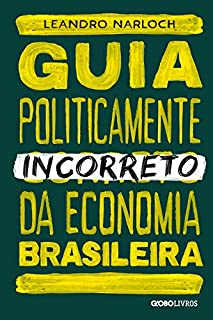 Livro Guia politicamente incorreto da economia brasileira