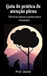 Livro Guia de prática de atenção plena: Técnicas passo a passo para iniciantes