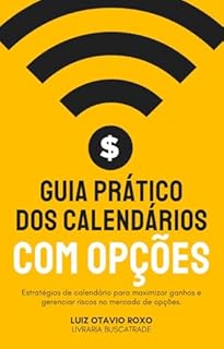 Livro Guia Prático dos Calendários com Opções: Passo a passo, dicas e conselhos
