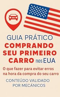 Livro Guia Pratico Comprando seu primeiro carro nos EUA: oque fazer para evitar erros na hora da compra do seu carro