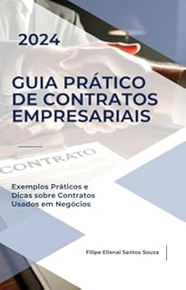 Livro Guia Prático de Contratos Empresariais: Exemplos Práticos e Dicas sobre Contratos Usados em Negócios