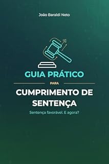 GUIA PRÁTICO PARA CUMPRIMENTO DE SENTENÇA: Sentença favorável. E agora?