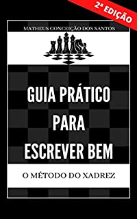 Livro GUIA PRÁTICO PARA ESCREVER BEM: O método do xadrez (REDAÇÃO PARA O ENEM E PARA CONCURSOS)
