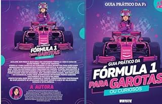 Guia prático da F1 para garotas: Ou curiosos