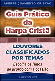 Livro Guia Prático da Harpa Cristã: Louvores Classificados por Temas, de acordo com o Evento. (Aperfeiçoamento Cristão - Treinamento para Obreiros 2022)