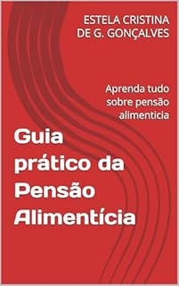 Guia prático da Pensão Alimentícia: Aprenda tudo sobre pensão alimenticia