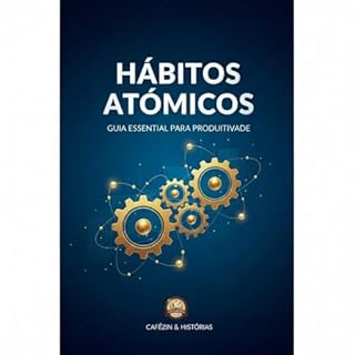 Livro Guia Pratico de Produtividade: Hábitos Atomicos