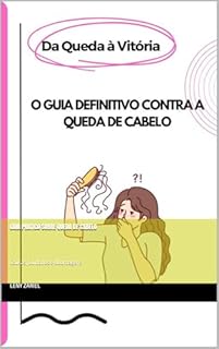 Guia Pratico Sobre Queda de Cabelo: Causas, Cuidados e Abordagens