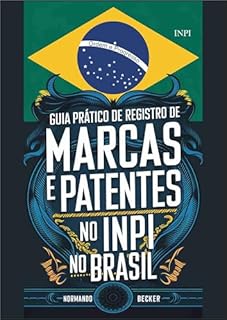 Guia Prático de Registro de Marcas e Patentes no INPI no Brasil