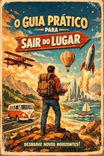 O Guia Prático Para Sair do Lugar