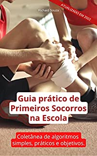 Livro Guia prático de Primeiros Socorros na Escola: Coletânea de algoritmos simples, práticos e objetivos