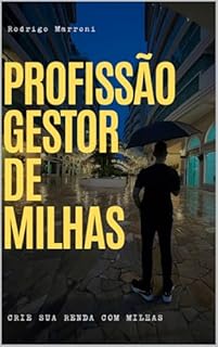 Livro Guia Profissão Gestor de Milhas: Torne-se um gestor profissional de Milhas