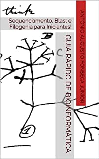 Livro Guia Rápido de Bioinformática: PCR, Sequenciamento, Blast e Filogenia para Iniciantes!