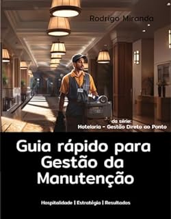 Livro Guia rápido para gestão da manutenção (Hotelaria - Gestão Direto ao Ponto)