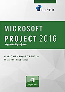 Livro Guia Rapido - Microsoft Project: Aprenda a Utilizar as Funções Básicas para Gerenciar seus Projetos