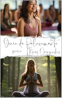 Livro GUIA DE RELAXAMENTO PARA MÃES OCUPADAS