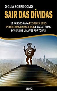 Livro O Guia Sobre Como Sair Das Dívidas: Aqui Está O Guia Sobre Como Sair Das Dívidas (Auto Ajuda)