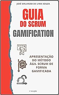 Guia do Scrum Gamification : Apresentação do método ágil Scrum de forma gamificada