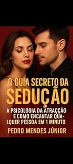 Livro O Guia Secreto da Sedução : A Psicologia da Atração e Como Encantar Qualquer Pessoa em 1 Minuto