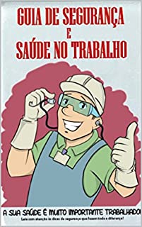 GUIA DE SEGURANÇA E SAÚDE NO TRABALHO (MEDICINA DO TRABALHO Livro 1)