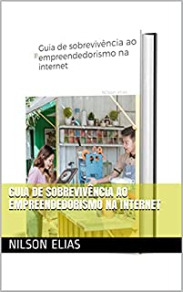 Livro Guia de sobrevivência ao empreendedorismo na internet