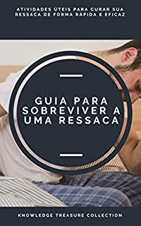 Livro Guia Para Sobreviver a Uma Ressaca: Atividades úteis para curar sua ressaca de forma rápida e eficaz