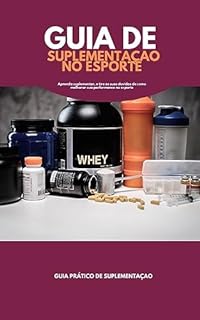 Livro Guia de suplementação no esporte : Aprenda suplementar, e tire as suas duvidas de como melhorar sua performance no esporte
