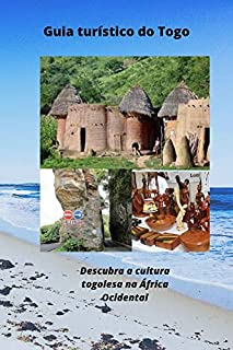 Livro Guia turístico do Togo: Descubra a cultura togolesa na África Ocidental