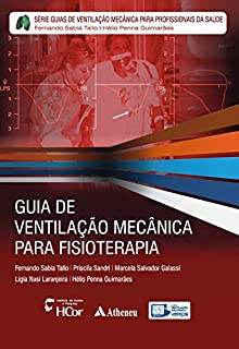 Guia de Ventilação Mecânica para Fisioterapia (Serie Guias De Ventilacao Meca)