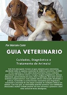 Livro GUIA VETERINÁRIO PRÁTICO: Cuidados, Diagnóstico e Tratamento de Animais