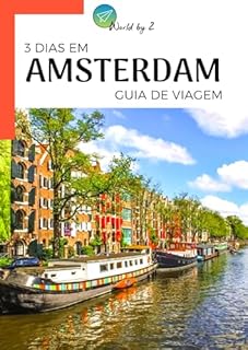 Livro Guia de Viagem | 3 Dias em Amsterdam - Holanda (Guias de Viagem)