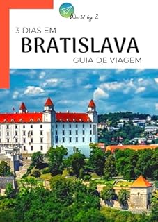 Livro Guia de Viagem | 3 Dias em Bratislava - Eslováquia (Guias de Viagem)